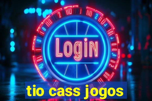 tio cass jogos